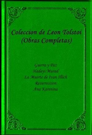 Colección de Leon Tolstoi (OBRAS COMPLETAS) Guerra y Paz, Hadayi Murad, La Muerte de Ivan Illich, Resurrección, Ana Karenina. Edición en español