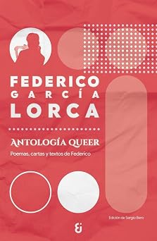 Antología queer: Cartas, poemas y textos de Federico